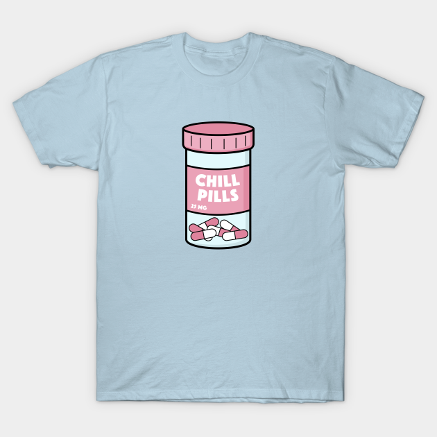 Funny Chill Pills Illustration Pharmacy TShirt TeePublic